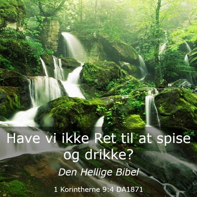 Picture 03 - 1 Korintherne 9:4 DA1871 - Have vi ikke Ret til at spise og - Bible Verse Picture