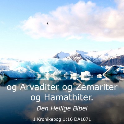 Picture 03 - 1 Krønikebog 1:16 DA1871 - og Arvaditer og Zemariter og - Bible Verse Picture