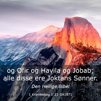 Picture 03 - 1 Krønikebog 1:23 DA1871 - og Ofir og Havila og Jobab; alle disse ere - Bible Verse Picture