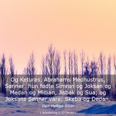 Picture 03 - 1 Krønikebog 1:32 DA1871 - Og Keturas, Abrahams Medhustrus, Sønner: hun - Bible Verse Picture
