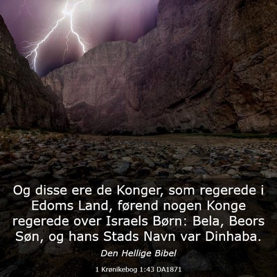 Picture 03 - 1 Krønikebog 1:43 DA1871 - Og disse ere de Konger, som regerede i Edoms - Bible Verse Picture