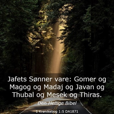Picture 03 - 1 Krønikebog 1:5 DA1871 - Jafets Sønner vare: Gomer og Magog og Madaj og - Bible Verse Picture