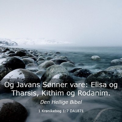 Picture 03 - 1 Krønikebog 1:7 DA1871 - Og Javans Sønner vare: Elisa og Tharsis, Kithim - Bible Verse Picture