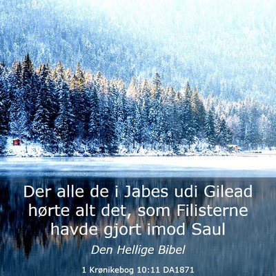 Picture 03 - 1 Krønikebog 10:11 DA1871 - Der alle de i Jabes udi Gilead hørte alt det, - Bible Verse Picture