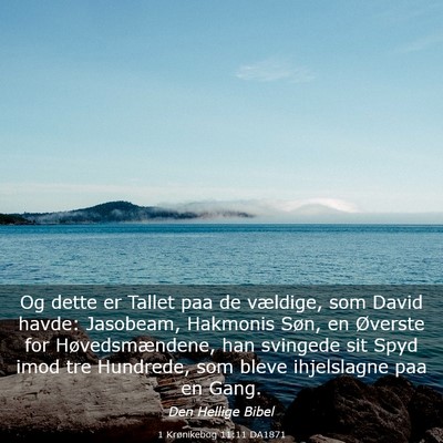 Picture 03 - 1 Krønikebog 11:11 DA1871 - Og dette er Tallet paa de vældige, som David - Bible Verse Picture