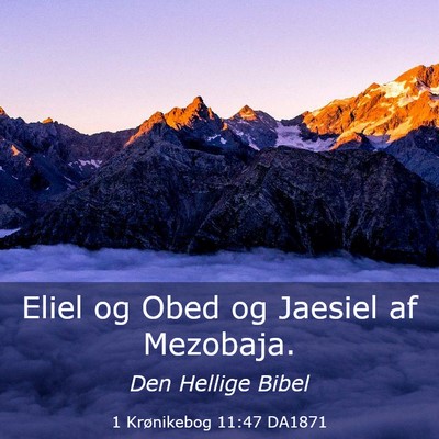 Picture 03 - 1 Krønikebog 11:47 DA1871 - Eliel og Obed og Jaesiel af - Bible Verse Picture