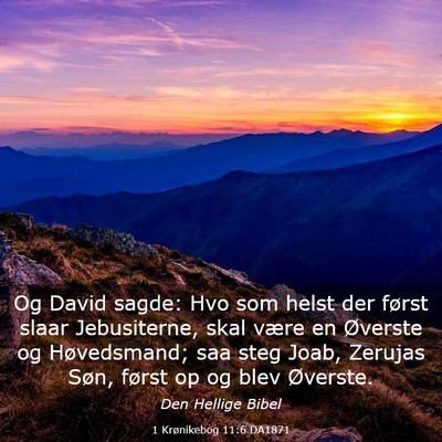 Picture 03 - 1 Krønikebog 11:6 DA1871 - Og David sagde: Hvo som helst der først slaar - Bible Verse Picture