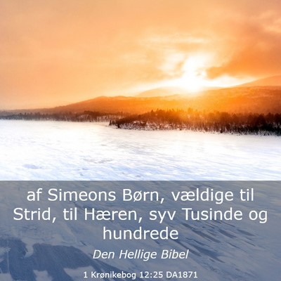 Picture 03 - 1 Krønikebog 12:25 DA1871 - af Simeons Børn, vældige til Strid, til Hæren, - Bible Verse Picture