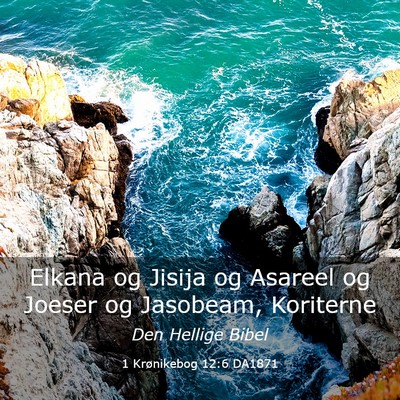 Picture 03 - 1 Krønikebog 12:6 DA1871 - Elkana og Jisija og Asareel og Joeser og - Bible Verse Picture