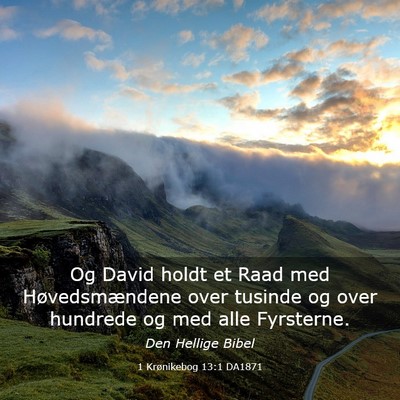 Picture 03 - 1 Krønikebog 13:1 DA1871 - Og David holdt et Raad med Høvedsmændene over - Bible Verse Picture
