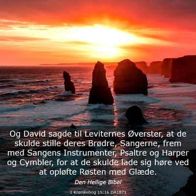 Picture 03 - 1 Krønikebog 15:16 DA1871 - Og David sagde til Leviternes Øverster, at de - Bible Verse Picture
