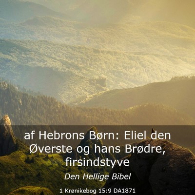 Picture 03 - 1 Krønikebog 15:9 DA1871 - af Hebrons Børn: Eliel den Øverste og hans - Bible Verse Picture