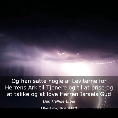 Picture 03 - 1 Krønikebog 16:4 DA1871 - Og han satte nogle af Leviterne for Herrens Ark - Bible Verse Picture
