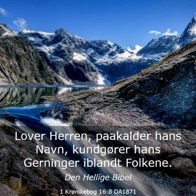 Picture 03 - 1 Krønikebog 16:8 DA1871 - Lover Herren, paakalder hans Navn, kundgører - Bible Verse Picture