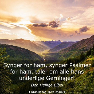 Picture 03 - 1 Krønikebog 16:9 DA1871 - Synger for ham, synger Psalmer for ham, taler om - Bible Verse Picture
