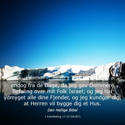 Picture 03 - 1 Krønikebog 17:10 DA1871 - endog fra de Dage, da jeg gav Dommere Befaling - Bible Verse Picture