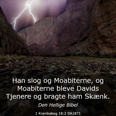 Picture 03 - 1 Krønikebog 18:2 DA1871 - Han slog og Moabiterne, og Moabiterne bleve - Bible Verse Picture