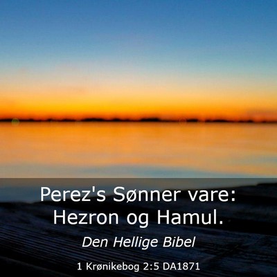 Picture 03 - 1 Krønikebog 2:5 DA1871 - Perez's Sønner vare: Hezron og - Bible Verse Picture