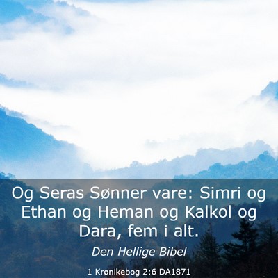 Picture 03 - 1 Krønikebog 2:6 DA1871 - Og Seras Sønner vare: Simri og Ethan og Heman og - Bible Verse Picture