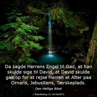Picture 03 - 1 Krønikebog 21:18 DA1871 - Da sagde Herrens Engel til Gad, at han skulde - Bible Verse Picture