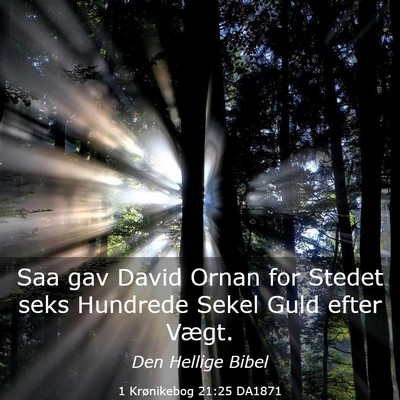 Picture 03 - 1 Krønikebog 21:25 DA1871 - Saa gav David Ornan for Stedet seks Hundrede - Bible Verse Picture