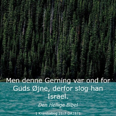 Picture 03 - 1 Krønikebog 21:7 DA1871 - Men denne Gerning var ond for Guds Øjne, derfor - Bible Verse Picture