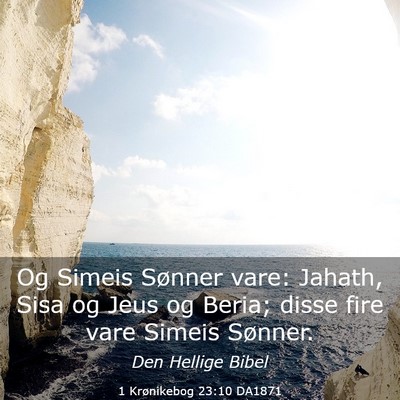 Picture 03 - 1 Krønikebog 23:10 DA1871 - Og Simeis Sønner vare: Jahath, Sisa og Jeus og - Bible Verse Picture