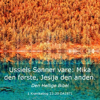 Picture 03 - 1 Krønikebog 23:20 DA1871 - Ussiels Sønner vare: Mika den første, Jesija - Bible Verse Picture