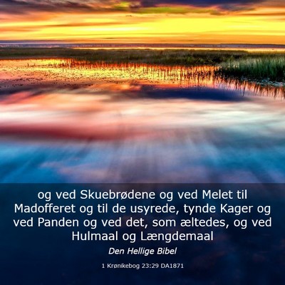 Picture 03 - 1 Krønikebog 23:29 DA1871 - og ved Skuebrødene og ved Melet til Madofferet - Bible Verse Picture