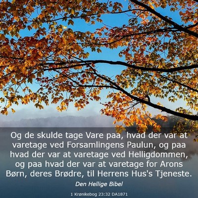 Picture 03 - 1 Krønikebog 23:32 DA1871 - Og de skulde tage Vare paa, hvad der var at - Bible Verse Picture