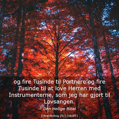 Picture 03 - 1 Krønikebog 23:5 DA1871 - og fire Tusinde til Portnere og fire Tusinde til - Bible Verse Picture