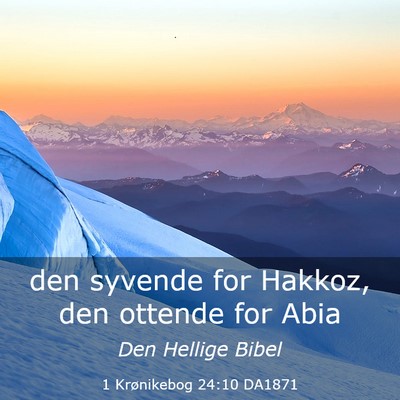 Picture 03 - 1 Krønikebog 24:10 DA1871 - den syvende for Hakkoz, den ottende for - Bible Verse Picture