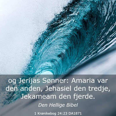 Picture 03 - 1 Krønikebog 24:23 DA1871 - og Jerijas Sønner: Amaria var den anden, - Bible Verse Picture