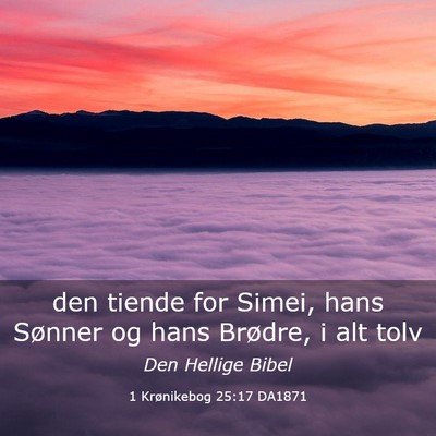 Picture 03 - 1 Krønikebog 25:17 DA1871 - den tiende for Simei, hans Sønner og hans - Bible Verse Picture