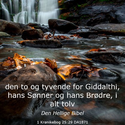 Picture 03 - 1 Krønikebog 25:29 DA1871 - den to og tyvende for Giddalthi, hans Sønner og - Bible Verse Picture