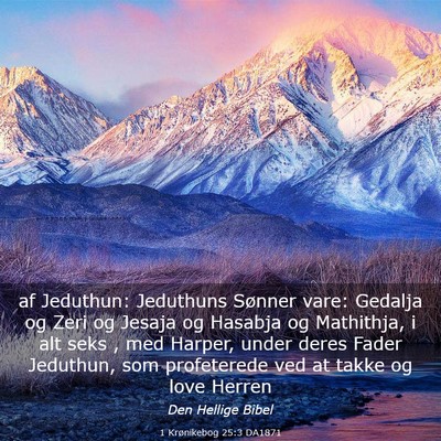 Picture 03 - 1 Krønikebog 25:3 DA1871 - af Jeduthun: Jeduthuns Sønner vare: Gedalja og - Bible Verse Picture