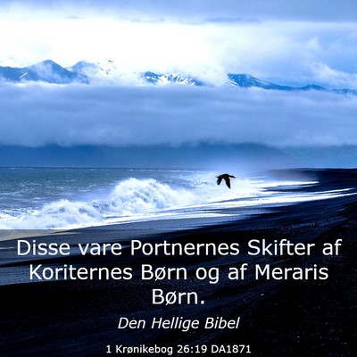 Picture 03 - 1 Krønikebog 26:19 DA1871 - Disse vare Portnernes Skifter af Koriternes Børn - Bible Verse Picture