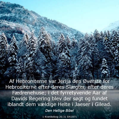 Picture 03 - 1 Krønikebog 26:31 DA1871 - Af Hebroniterne var Jerija den Øverste for - Bible Verse Picture