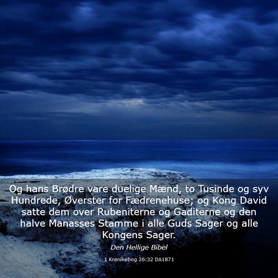 Picture 03 - 1 Krønikebog 26:32 DA1871 - Og hans Brødre vare duelige Mænd, to Tusinde og - Bible Verse Picture