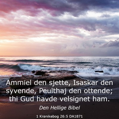 Picture 03 - 1 Krønikebog 26:5 DA1871 - Ammiel den sjette, Isaskar den syvende, Peulthaj - Bible Verse Picture