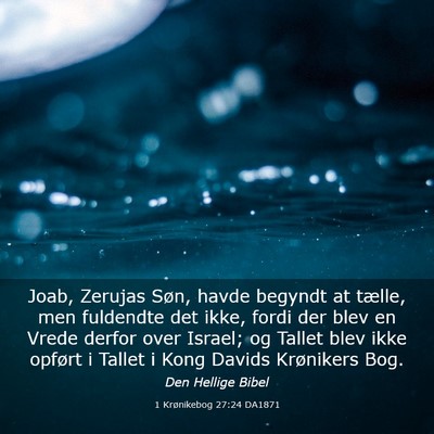 Picture 03 - 1 Krønikebog 27:24 DA1871 - Joab, Zerujas Søn, havde begyndt at tælle, men - Bible Verse Picture
