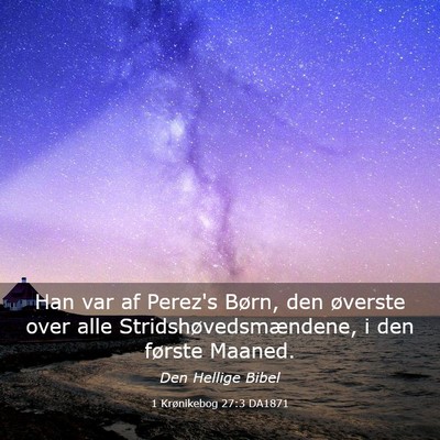 Picture 03 - 1 Krønikebog 27:3 DA1871 - Han var af Perez's Børn, den øverste over alle - Bible Verse Picture