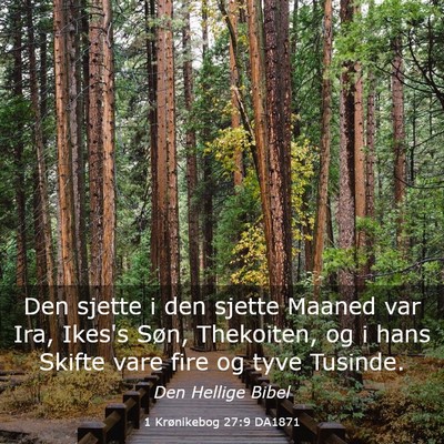 Picture 03 - 1 Krønikebog 27:9 DA1871 - Den sjette i den sjette Maaned var Ira, Ikes's - Bible Verse Picture