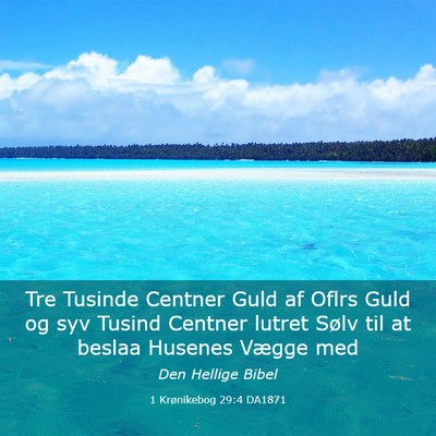 Picture 03 - 1 Krønikebog 29:4 DA1871 - Tre Tusinde Centner Guld af Oflrs Guld og syv - Bible Verse Picture