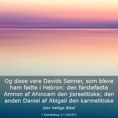 Picture 03 - 1 Krønikebog 3:1 DA1871 - Og disse vare Davids Sønner, som bleve ham - Bible Verse Picture