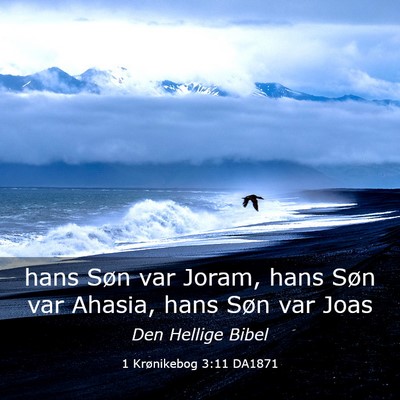 Picture 03 - 1 Krønikebog 3:11 DA1871 - hans Søn var Joram, hans Søn var Ahasia, hans - Bible Verse Picture