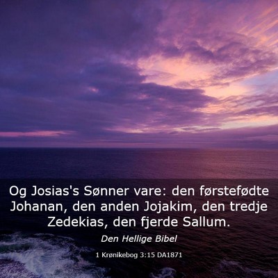 Picture 03 - 1 Krønikebog 3:15 DA1871 - Og Josias's Sønner vare: den førstefødte - Bible Verse Picture