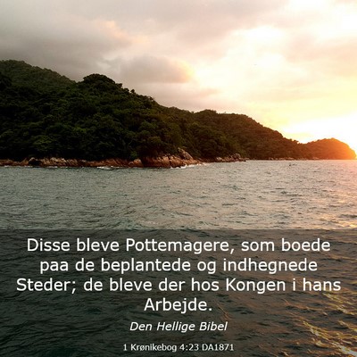 Picture 03 - 1 Krønikebog 4:23 DA1871 - Disse bleve Pottemagere, som boede paa de - Bible Verse Picture
