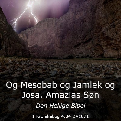 Picture 03 - 1 Krønikebog 4:34 DA1871 - Og Mesobab og Jamlek og Josa, Amazias - Bible Verse Picture