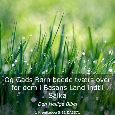 Picture 03 - 1 Krønikebog 5:11 DA1871 - Og Gads Børn boede tværs over for dem i Basans - Bible Verse Picture